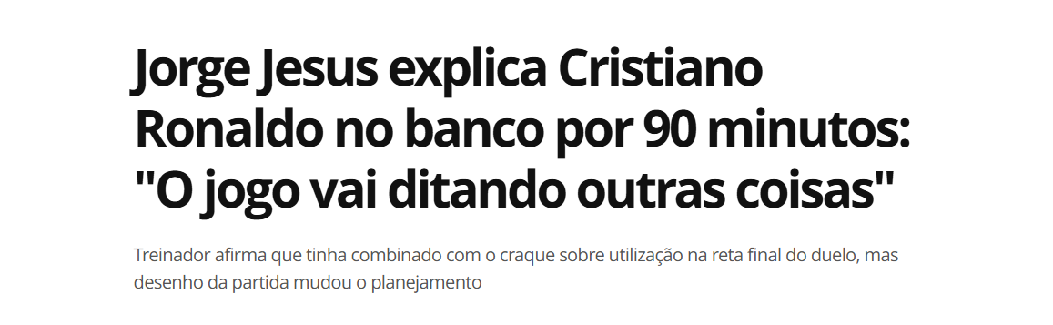 Globoesporte (Brasil): o portal canarinho recordou que Jesus tinha apelidado Ronaldo de «símbolo de Portugal» antes da partida contra o País de Gales, na qual o avançado luso «falhou muitas oportunidades»