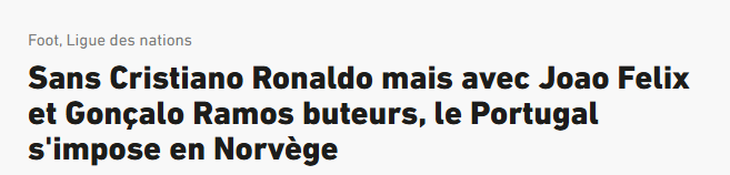 L'Équipe (França): «Sem Cristiano Ronaldo, mas com João Félix e Gonçalo Ramos a marcar, Portugal vence na Noruega»