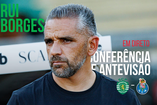 EM DIRETO: Rui Borges faz a antevisão do Sporting-FC Porto