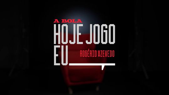 Hoje Jogo Eu com Rogério Azevedo