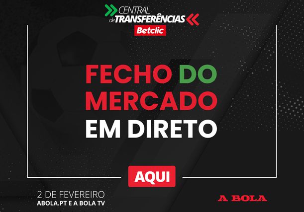 Mercado quase a fechar: siga todas as transferências ao minuto