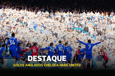 Dois golos que não contaram: os remates certeiros anulados a Chelsea e Man. United