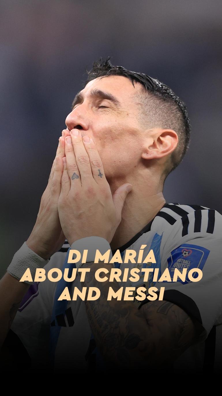 Di María about Cristiano and Messi