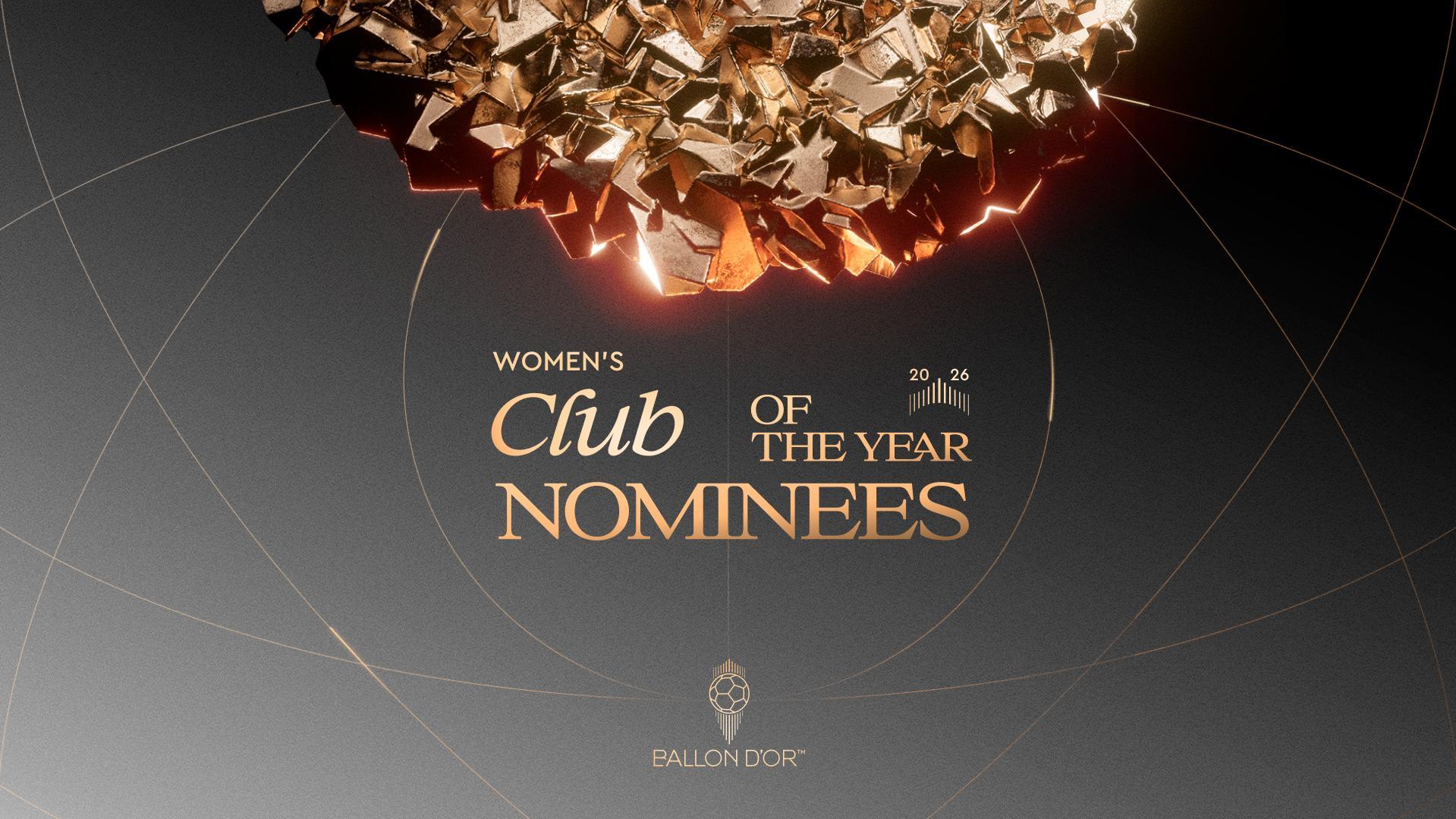 Women's Club of the Year - Discover the Ballon d'Or 2026 Nominees