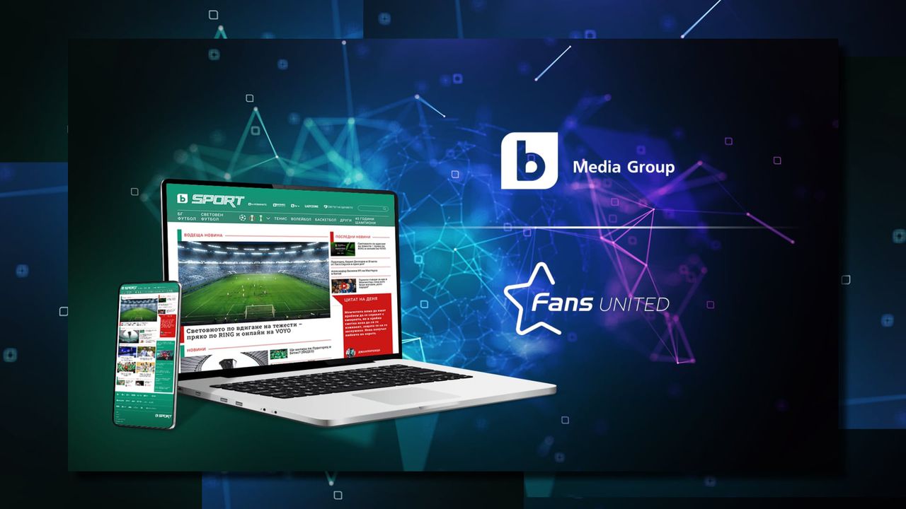 bTV Media Group обявява стратегическо партньорство с Fan Entertainment за внедряване на платформата за геймификация Fans United