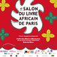 LE SALON DU LIVRE AFRICAIN DE PARIS : UN CARREFOUR D'ÉCHANGES ENTRE LES LITTÉRATURES AFRICAINES ET CELLES DU MONDE