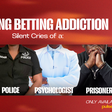 Battling betting addiction: Silent cries of a pastor, police, prisoner, and psychologist