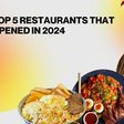 Top 5 new restaurants in 2024