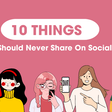 10 things you should never post about yourself online
