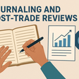 The Role of Journaling and Post-Trade Reviews in Prop Success 
