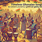 Timeless Ghanaian songs to console yourself with if your political party loses
