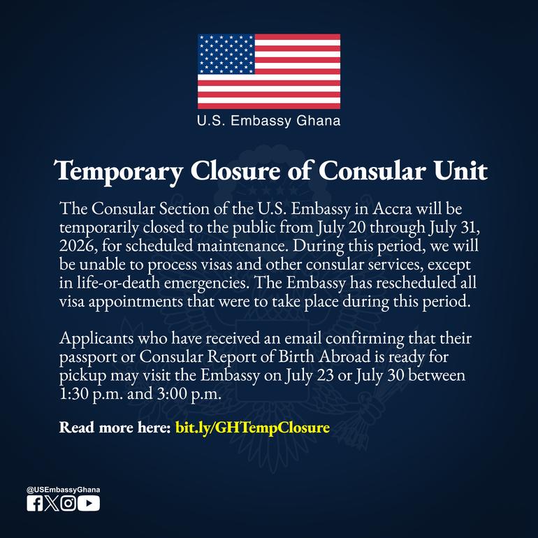 In a public notice, the Embassy said the Consular Section will be closed from July 20 to July 31, 2026, to allow for scheduled maintenance works.
