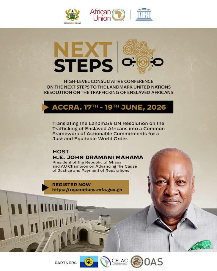 The High-Level Next Steps Conference on Reparatory Justice is a three-day summit being held under the leadership of President John Dramani Mahama