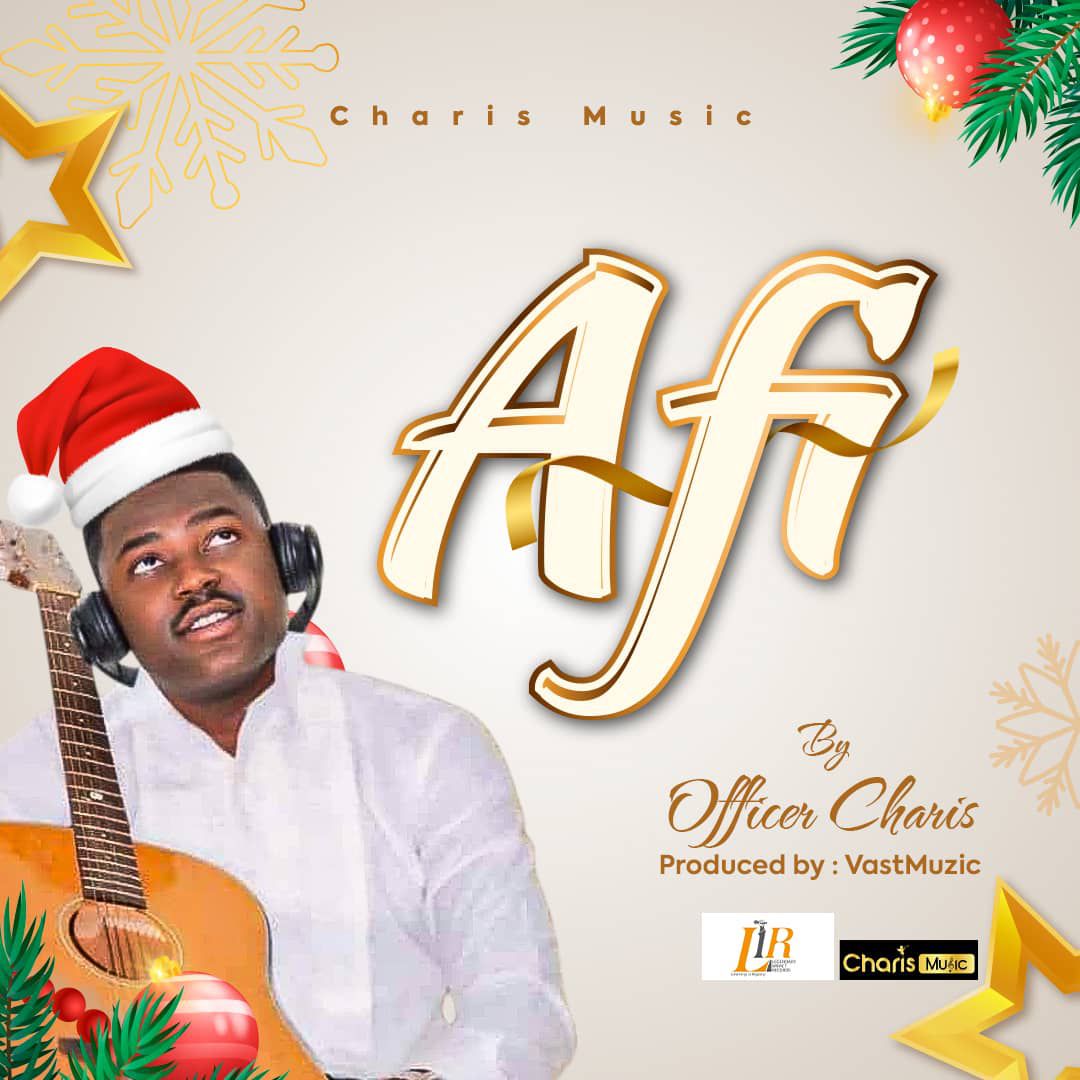 Officer Charis preaches unity and oneness in Christmas song titled ‘Afi’