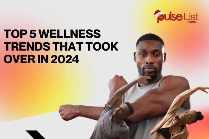 Top 5 wellness trends that took over in 2024