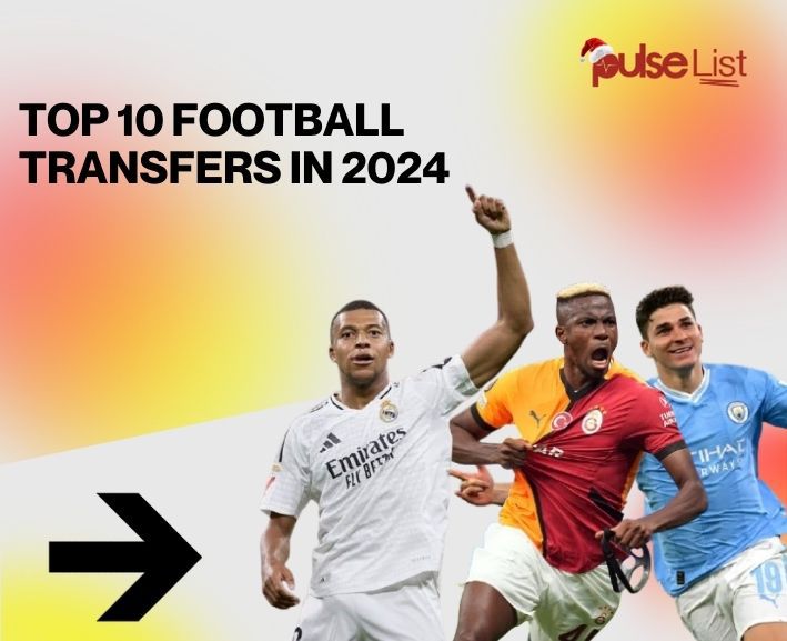 Top 10 football transfers in 2024