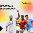 Top 10 football transfers in 2024