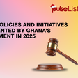 Pulse List: Top 10 Policies and Initiatives Implemented by Ghana’s Government in 2025