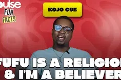 Fufu Is A Religion & I Am A Proud Believer - Kojo Cue