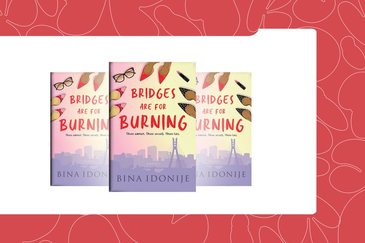 Bina Idonije's "Bridges Are For Burning" Nails the Messiness of Modern Love