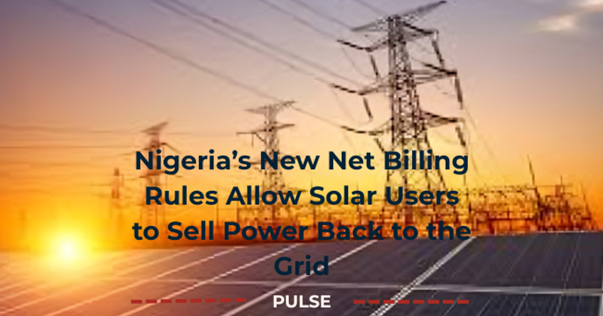 How to sell excess solar power to the national grid in Nigeria as NERC rolls out net billing