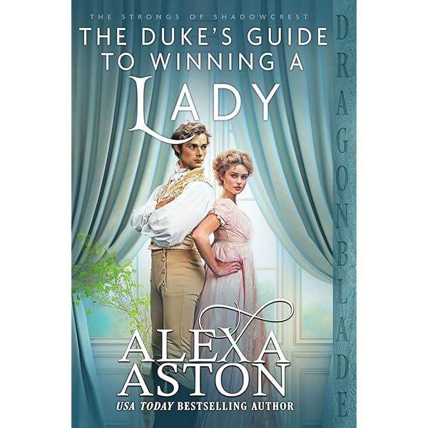 The Duke’s Guide to Winning a Lady by Alexa Aston