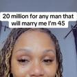 “20 million for any man that’ll marry me”— 45 year old woman sparks debate online