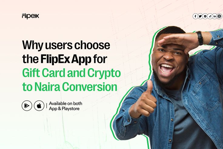 Why users choose the FlipEx App for gift card and crypto to Naira conversion