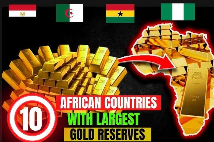 Top 10 African countries with the largest gold reserves - Nigeria included