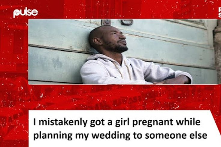'I Got Someone Else Pregnant While Planning My Wedding, Here’s My Story'