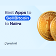 Don’t Lose Money: 7 Best Apps to Sell Bitcoin to Naira in Nigeria in 2026
