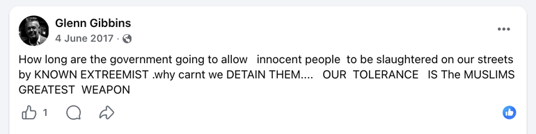 A 2017 social media post by Glenn Gibbins claiming "OUR TOLERANCE IS The MUSLIMS GREATEST WEAPON."