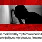 Real Stories: I was molested by my female cousin, but no one believed me because I’m a man