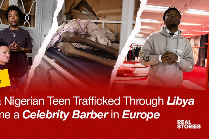 Part 4: How a Nigerian teen trafficked through Libya became a celebrity barber in Europe