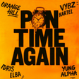 Orange Hill x Vybz Kartel x Idris Elba x Yung Alpha - New Single ‘Pon Time Again’ Out Now
