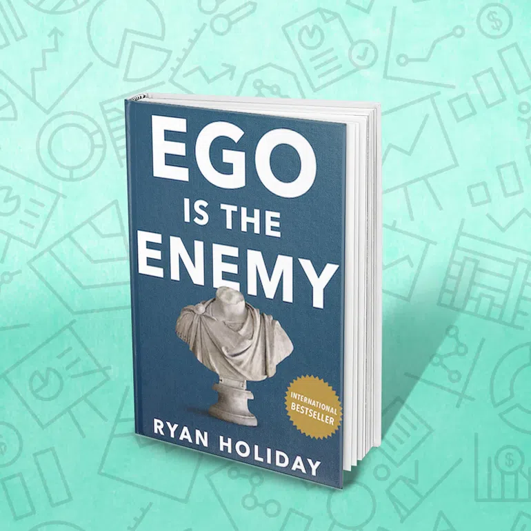 Ego Is the Enemy