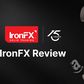 IronFX Review: A Flexible Broker for Modern Traders