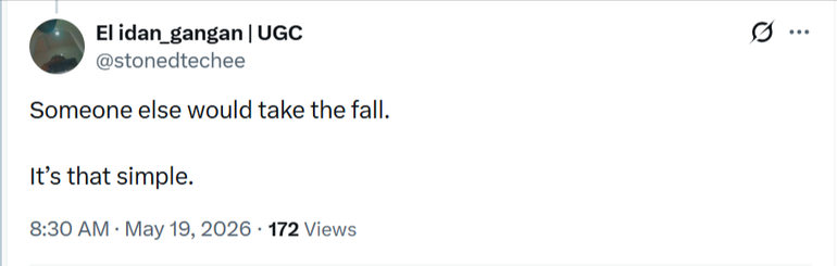A screenshot of an X post by user El idan gangan reading, "Someone else would take the fall. It's that simple."