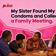 My Sister found my condoms and called a Family meeting