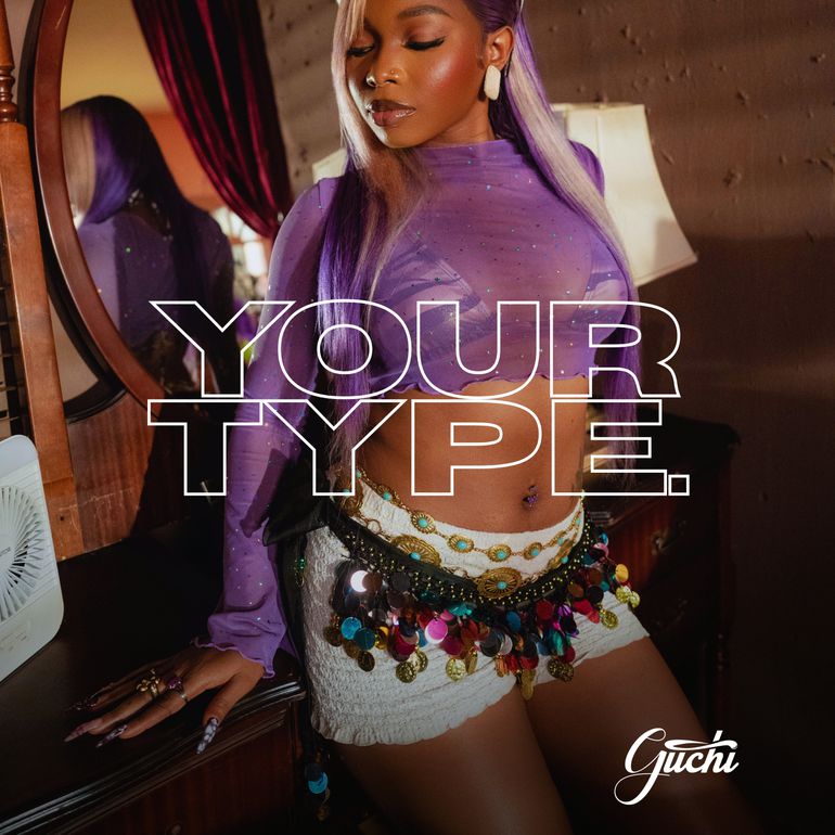 Guchi drops new single 'Your Type' ahead of 'No Skips, Just Feelings' EP