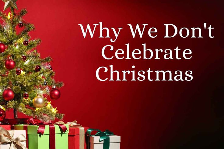 Why some Christians don't celebrate Christmas at all 