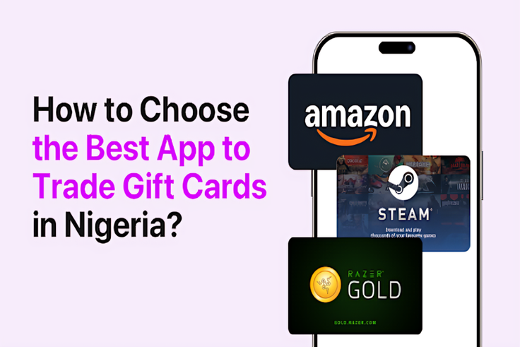 How to choose the best App to trade gift cards in Nigeria?