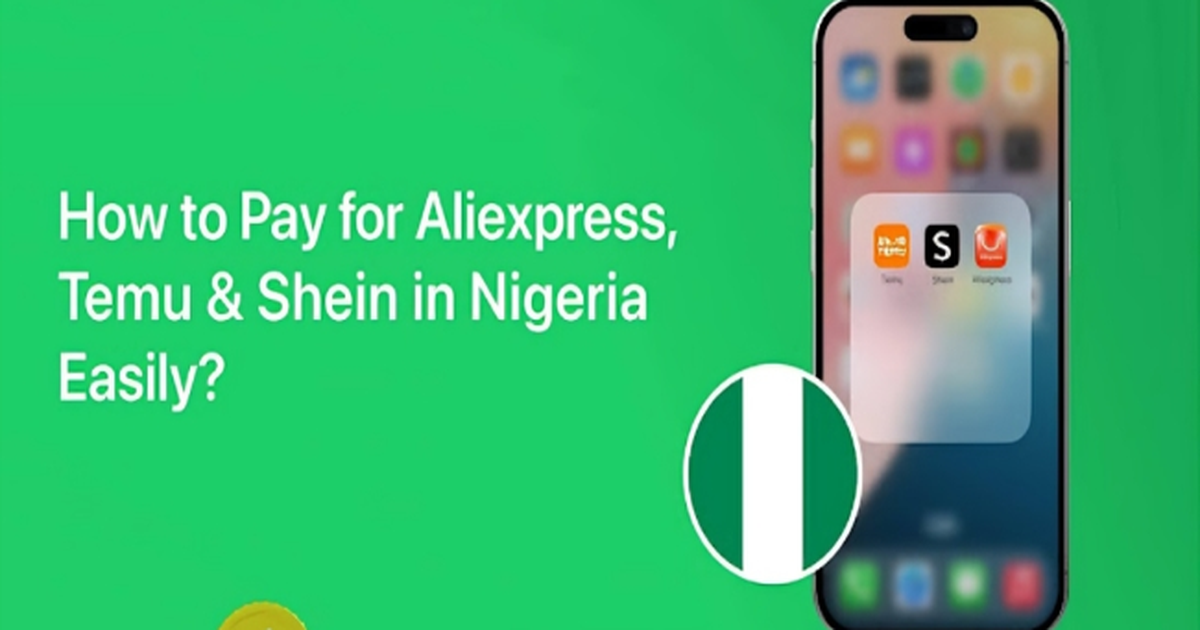Simple & easy ways to pay for AliExpress, Temu & Shein in Nigeria