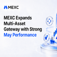 MEXC expands multi-asset gateway with strong May performance