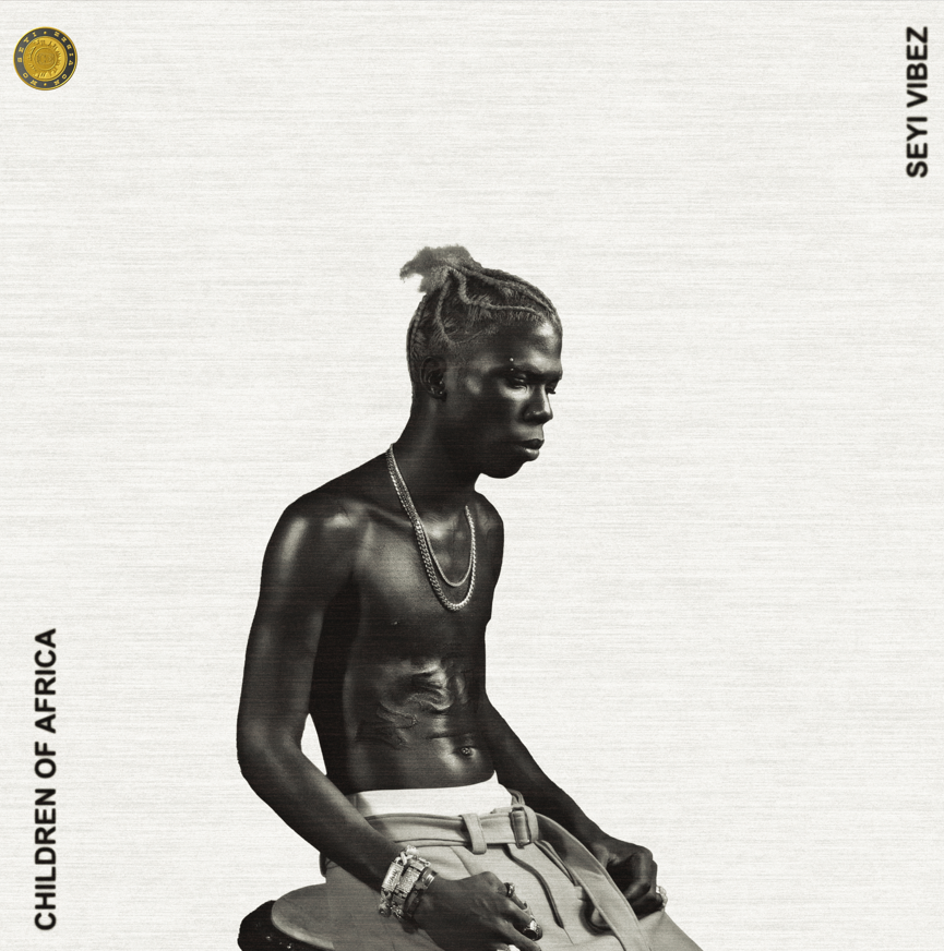 ‘Children of Africa’: Seyi Vibez is the pulse of the street [Review]