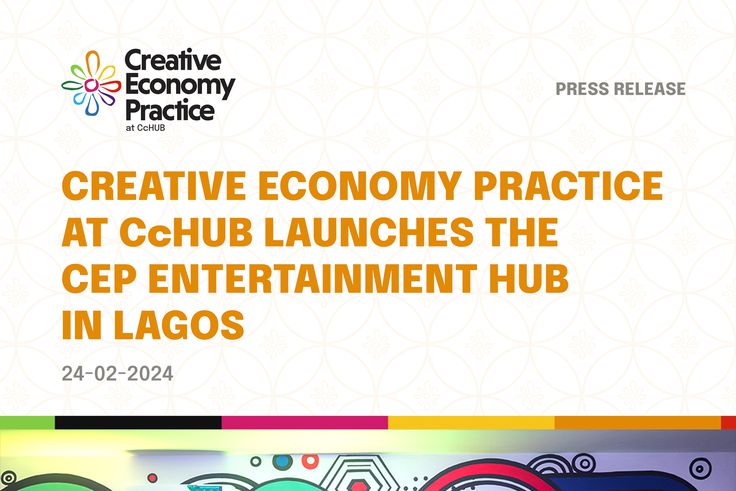 Creative Economy Practice at CcHUB Expands the CEP Entertainment Hub to Lagos, Empowering Nigerian Storytellers