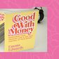 "Good With Money" Showed Me a Gentler Path to My Finances