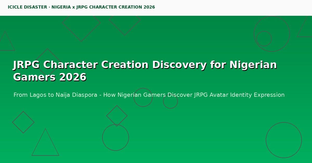 JRPG character creation discovery for Nigerian gamers 2026