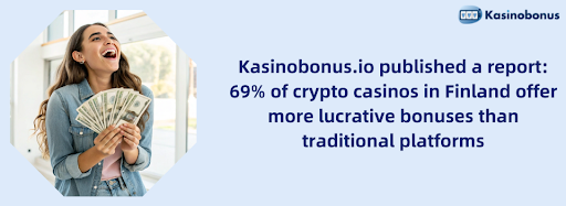 Kasinobonus.ai Publishes Report: 69% of crypto casinos in Finland offer more lucrative bonuses than traditional platforms