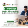 Federal Government of Nigeria opens $110 million debt financing window for Tech & Creative Startups under the iDICE Programme